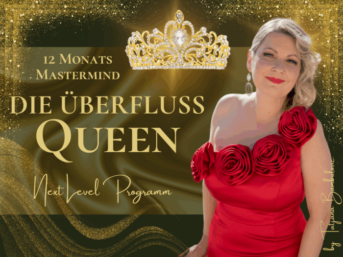 DIE ÜBERFLUSS QUEEN - 12 Monats ongoing Live Mastermind Programm - €3000