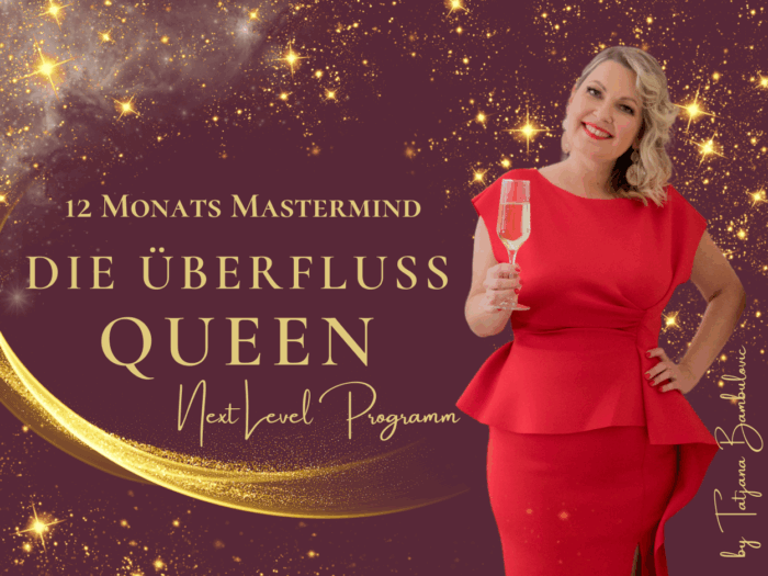 DIE ÜBERFLUSS QUEEN - 12 Monats ongoing Live Mastermind Programm - €3000
